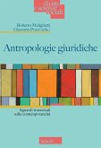 Antropologie giuridiche. Sguardi trasversali sulla contemporaneità Antropologie giuridiche. Sguardi trasversali sulla contemporaneità