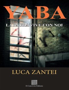 Yaba. La paura vive con noi - Zantei, Luca Yaba. La paura vive con noi - Zantei, Luca
