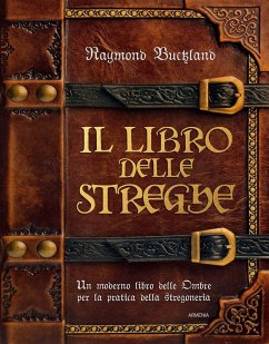Il libro delle streghe. Un moderno libro delle ombre per la pratica della stregoneria - Buckland, Raymond