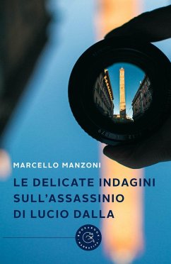 Le delicate indagini sull'assassinio di Lucio Dalla - Manzoni, Marcello