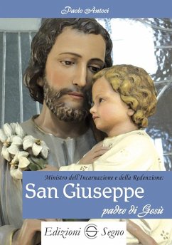 Ministro dell'incarnazione e della redenzione: San Giuseppe padre di Gesù - Antoci, Paolo