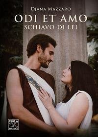 Cover Schiavo di lei. Odi et amo