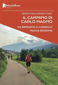 Il Cammino di Carlo Magno e la Via Valeriana - Grava, Andrea; Votino, Antonio
