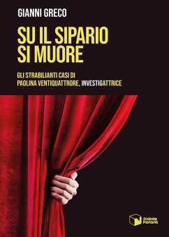 Cover Su il sipario si muore. Gli strabilianti casi di Paolina Ventiquattrore, investigattrice