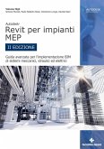 Autodesk Revit per impianti MEP. Guida avanzata per l'implementazione BIM di sistemi meccanici, idraulici ed elettrici Autodesk Revit per impianti MEP. Guida avanzata per l'implementazione BIM di sistemi meccanici, idraulici ed elettrici