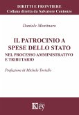 Il patrocinio a spese dello Stato. Nel processo amministrativo e tributario Il patrocinio a spese dello Stato. Nel processo amministrativo e tributario