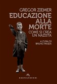 Educazione alla morte. Come si crea un nazista