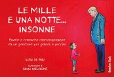 Le mille e una notte... insonne. Favole e cronache contemporanee da un genitore per grandi e piccini Le mille e una notte... insonne. Favole e cronache contemporanee da un genitore per grandi e piccini