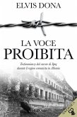 La voce proibita. Testimonianze dal carcere Spaç durante il regime comunista in Albania
