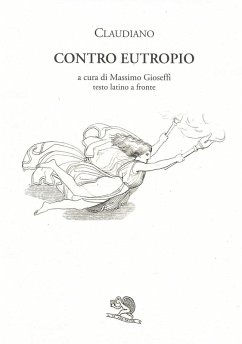 Contro Eutropio. Testo latino a fronte - Claudiano, Claudio