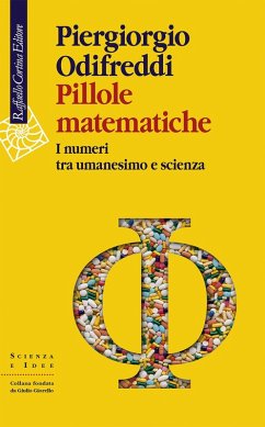 Pillole matematiche. I numeri tra umanesimo e scienza - Odifreddi, Piergiorgio