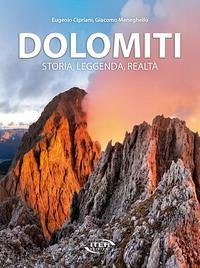 Dolomiti. Storia, leggenda, realtà - Cipriani, Eugenio; Meneghello, Giacomo Dolomiti. Storia, leggenda, realtà - Cipriani, Eugenio; Meneghello, Giacomo