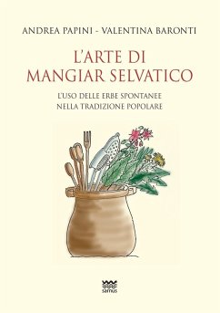 Cover L' arte di mangiar selvatico. L'uso delle erbe spontanee nella tradizione popolare