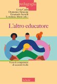 L' altro educatore. Verso le competenze di secondo livello L' altro educatore. Verso le competenze di secondo livello