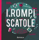 I rompiscatole. Storie di giovani eroi senza mantello I rompiscatole. Storie di giovani eroi senza mantello