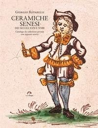 Cover Ceramiche senesi dei secoli XVII e XVIII. Catalogo da una collezione privata con appunti storici