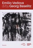 Emilio Vedova di/by Georg Baselitz. Catalogo della mostra Venezia (17 aprile-14 luglio 2019). Ediz. italiana e inglese Emilio Vedova di/by Georg Baselitz. Catalogo della mostra Venezia (17 aprile-14 luglio 2019). Ediz. italiana e inglese