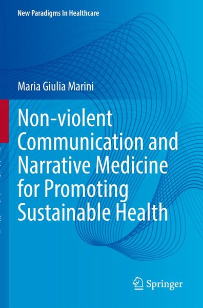 Non-violent Communication and Narrative Medicine for Promoting Sustainable Health Non-violent Communication and Narrative Medicine for Promoting Sustainable Health