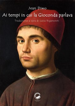 Ai tempi in cui la Gioconda parlava - Diwo, Jean