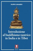 Introduzione al buddhismo tantrico in India e in Tibet Introduzione al buddhismo tantrico in India e in Tibet