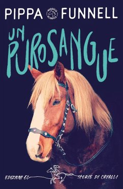 Un purosangue. Storie di cavalli - Funnell, Pippa