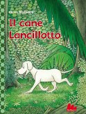 Il cane Lancillotto Il cane Lancillotto