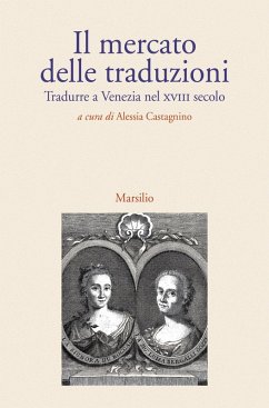 Cover Il mercato delle traduzioni. Tradurre a Venezia nel XVIII secolo
