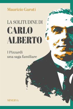 Cover La solitudine di Carlo Alberto. I Pizzardi, una saga familiare
