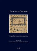 Un nuovo Gramsci. Biografia, temi, interpretazioni Un nuovo Gramsci. Biografia, temi, interpretazioni