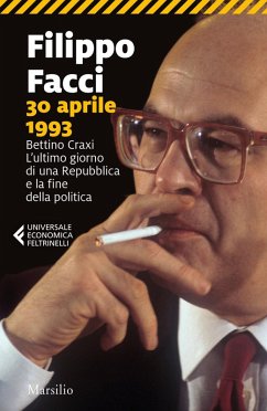 Cover 30 aprile 1993. Bettino Craxi. L'ultimo giorno di una Repubblica e la fine della politica