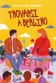 Trovarsi a Berlino Trovarsi a Berlino