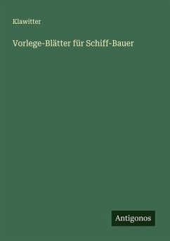 Vorlege-Blätter für Schiff-Bauer - Klawitter Vorlege-Blätter für Schiff-Bauer - Klawitter