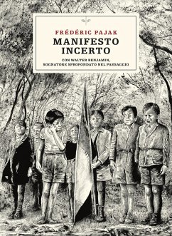 Manifesto incerto. Con Walter Benjamin, sognatore sprofondato nel paesaggio - Pajak, Frédéric