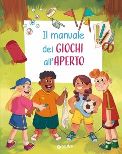 Il manuale dei giochi all'aperto - Bettazzi, Maria Chiara