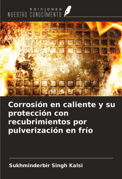 Corrosión en caliente y su protección con recubrimientos por pulverización en frío Corrosión en caliente y su protección con recubrimientos por pulverización en frío
