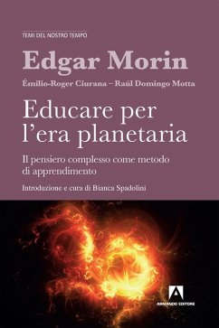 Educare per l'era planetaria. Il pensiero complesso come metodo di apprendimento - Morin, Edgar; Ciurana, Émilio-Roger; Domingo Motta, Raúl
