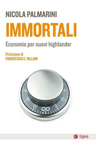 Immortali. Economia per nuovi highlander Immortali. Economia per nuovi highlander