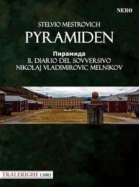 Cover Pyramiden. Il diario del sovversivo Nikolaj Vladimirovic Melnikov