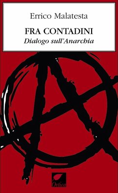 Fra contadini. Dialogo sull'anarchia - Malatesta, Errico