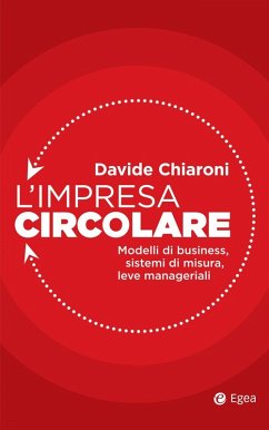 L' impresa circolare. Modelli di business, sistemi di misura, leve manageriali - Chiaroni, Davide