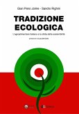 Tradizione ecologica. L'agroalimentare italiano e la sfida della sostenibilità Tradizione ecologica. L'agroalimentare italiano e la sfida della sostenibilità