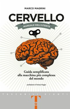 Cervello. Manuale dell'utente. Guida semplificata alla macchina più complessa del mondo - Magrini, Marco