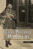 Lucio Piccolo e il barbiere. Vita e curiosità del caleidoscopico poeta siciliano Lucio Piccolo e il barbiere. Vita e curiosità del caleidoscopico poeta siciliano