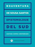 Epistemologie del Sud. Giustizia contro l'epistemicidio Epistemologie del Sud. Giustizia contro l'epistemicidio