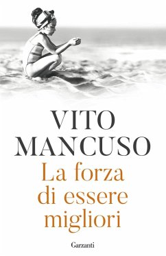 La forza di essere migliori - Mancuso, Vito