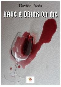 Have a drink on me - Preda, Davide