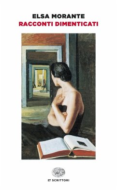 Racconti dimenticati - Morante, Elsa Racconti dimenticati - Morante, Elsa