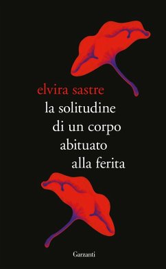 La solitudine di un corpo abituato alla ferita Cover La solitudine di un corpo abituato alla ferita