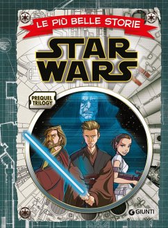 Prequel trilogy Star Wars. Le più belle storie Prequel trilogy Star Wars. Le più belle storie