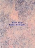 Pamela Rosenkranz. Alien Culture Pamela Rosenkranz. Alien Culture